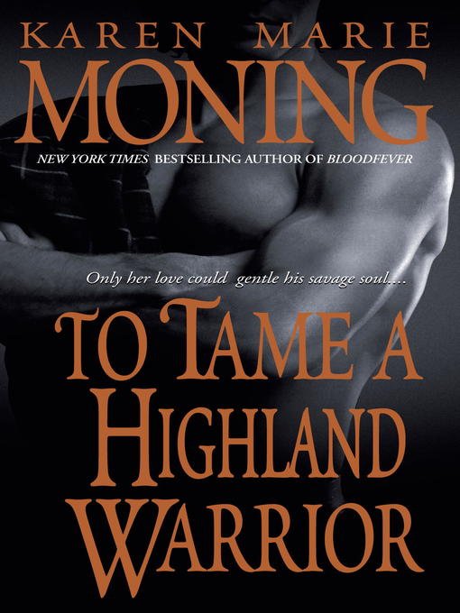 Title details for To Tame a Highland Warrior by Karen Marie Moning - Available